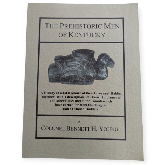 The Prehistoric Men of Kentucky by Colonel Bennett H. Young Paperback Reprint - Picture 1 of 11